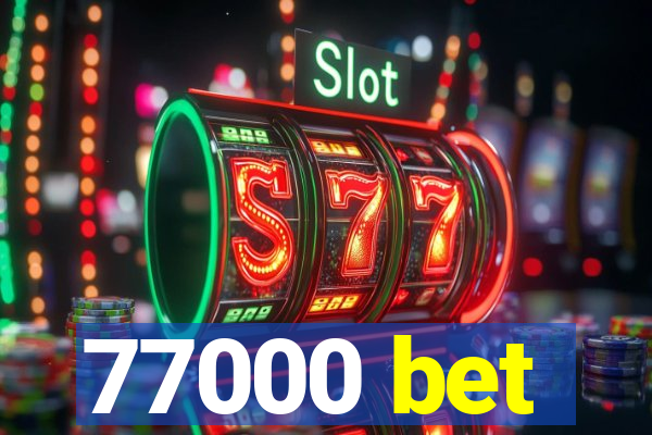 77000 bet